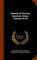 Bulletin of the Pan American Union, Volumes 52-53