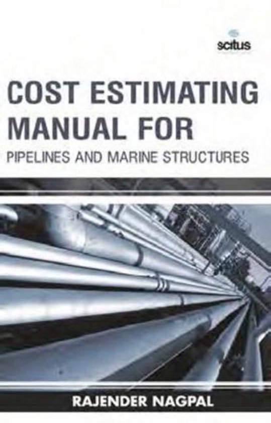 Cost Estimating Manual for Pipelines & Marine Structures, Rajender