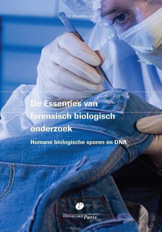 De Essenties van forensisch biologisch onderzoek