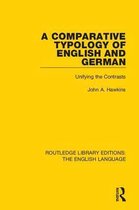 Routledge Library Editions: The English Language - A Comparative Typology of English and German