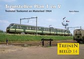Treinen in Beeld 14: Treinstellen plan T en V