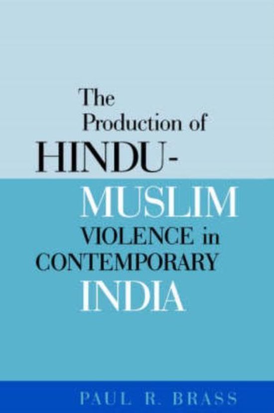 Boekomslag met tekst 'The Production of Hindu-Muslim Violence in Contemporary India' van Paul R. Brass in blauwtinten.