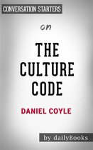 The Culture Code: by Daniel Coyle Conversation Starters