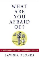 What are You Afraid of