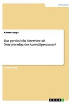 Das Pers nliche Interview ALS Non-Plus-Ultra Des Auswahlprozesses?