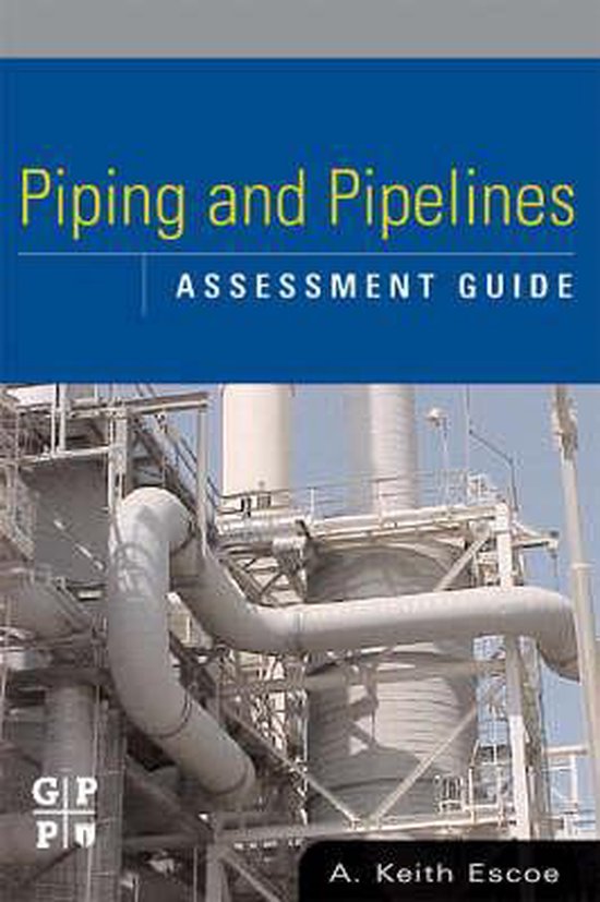 Piping And Pipeline Assessment Guide 9780750678803 E W McAllister