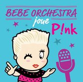 Bebe Orchestra Joue Pink