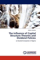 The Influence of Capital Structure Theories and Dividend Policies
