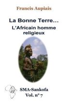 La Bonne Terre... l'Africain Homme Religieux