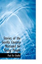 Stories of the Gorilla Country Narrated for Young People