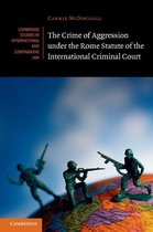 Cambridge Studies in International and Comparative Law 98 - The Crime of Aggression under the Rome Statute of the International Criminal Court