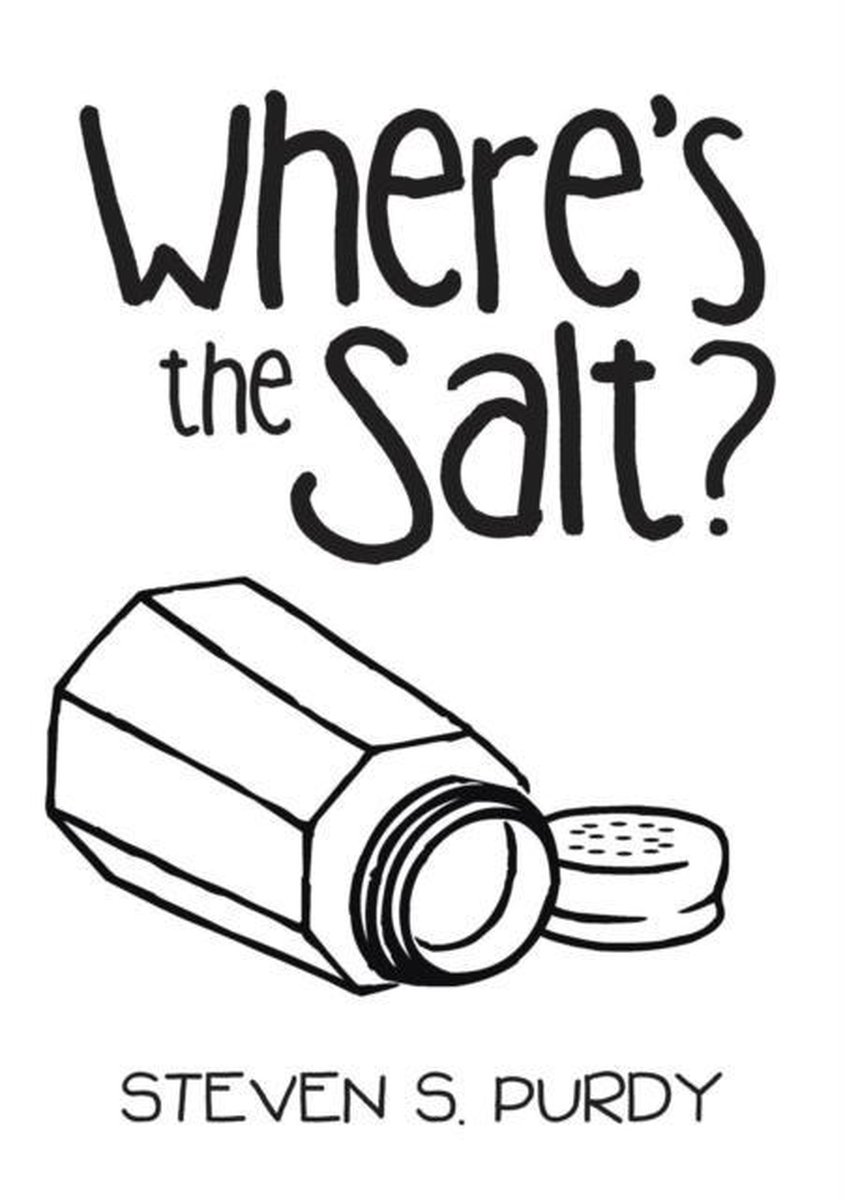 Where's the Salt? - Steven S. Purdy