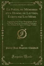Le Poete, Ou Memoires d'Un Homme de Lettres, Ecrits Par Lui-Meme, Vol. 3