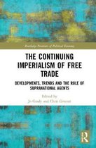 Routledge Frontiers of Political Economy-The Continuing Imperialism of Free Trade
