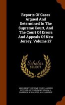 Reports of Cases Argued and Determined in the Supreme Court, and the Court of Errors and Appeals of New Jersey, Volume 27