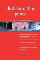 Justices of the Peace Red-Hot Career Guide; 2554 Real Interview Questions