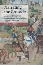 Cambridge Studies in Medieval LiteratureSeries Number 90- Narrating the Crusades