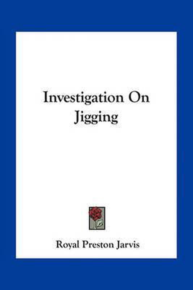 Investigation On Jigging van Royal Preston Jarvis