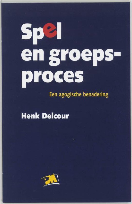 Cover van het boek 'Spel en groepsproces / druk 2' van Henk Delcour