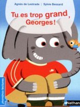 Tu Es Trop Grand, Georges!