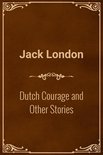 Dutch Courage and Other Stories