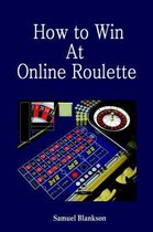 How to Win at Online Roulette