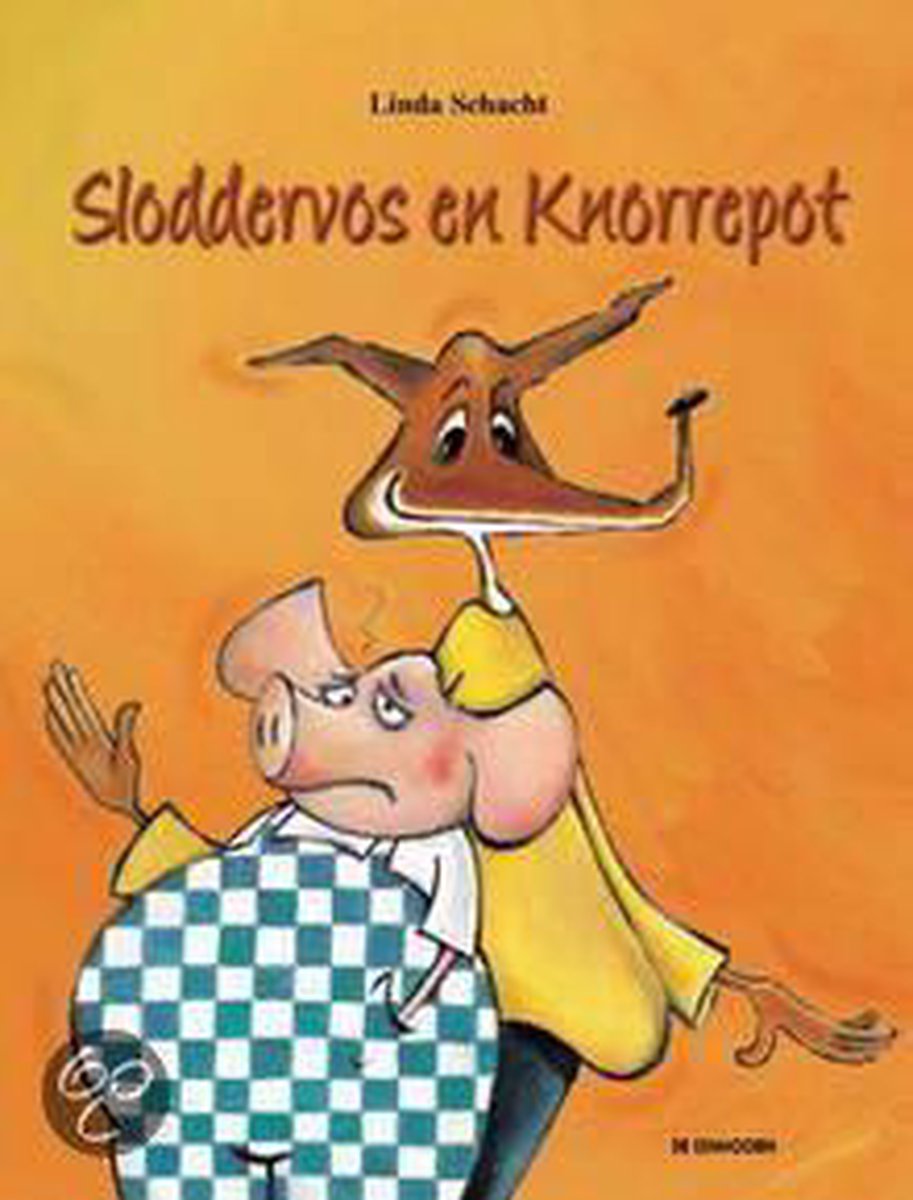 Sloddervos En Knorrepot - Linda Schacht