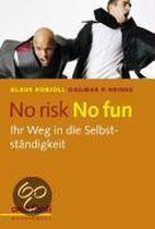 No risk no fun - Ihr Weg in die Selbstständigkeit!