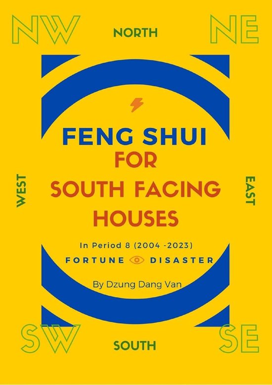 Feng Shui For South Facing Houses - In Period 8 (2004 - 2023 ... - cover