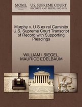 Murphy V. U S Ex Rel Caminito U.S. Supreme Court Transcript of Record with Supporting Pleadings