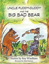 Uncle Fuddy-Duddy and the Big Bad Bear