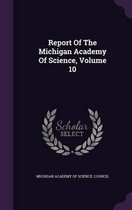 Report of the Michigan Academy of Science, Volume 10