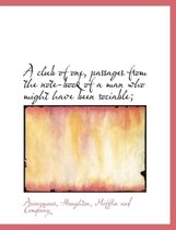 A Club of One, Passages from the Note-Book of a Man Who Might Have Been Sociable;