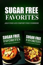 Sugar Free Favorites - Asian Food and Comfort Food Cookbook