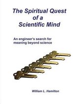 The Spiritual Quest of a Scientific Mind