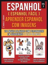 Foreign Language Learning Guides - Espanhol ( Espanhol Fácil ) Aprender Espanhol Com Imagens (Vol 7)