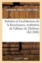 Rabelais Et l'Architecture de la Renaissance, Restitution de l'Abbaye de Thélème
