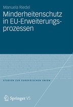 Studien zur Europäischen Union 8 - Minderheitenschutz in EU-Erweiterungsprozessen