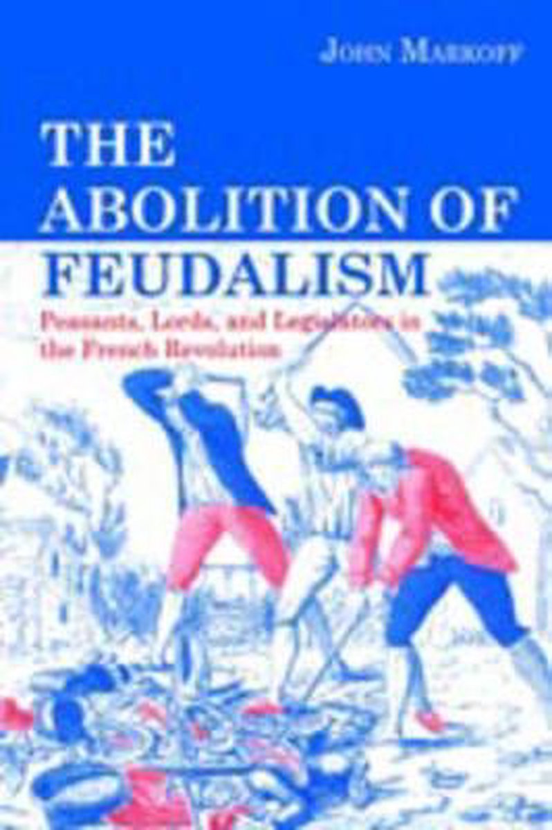 The Abolition of Feudalism - John Markoff