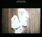 Evan Parker & Joe McPhee - What / If / They Both Could Fly (CD)