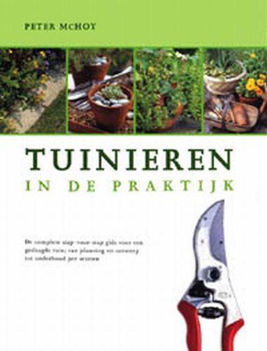 Couverture de livre avec quatre photos de jardin et un sécateur. Le titre est 'Tuinieren In De Praktijk'.