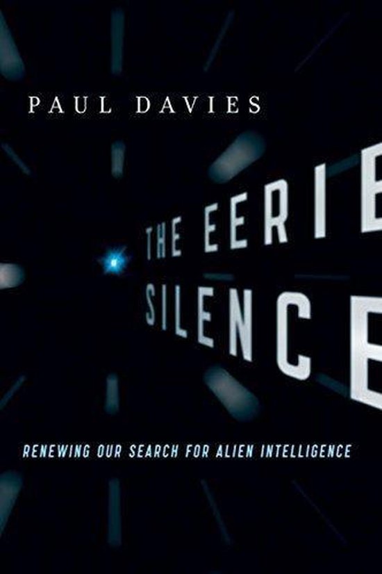 The Eerie Silence: Renewing Our Search For Alien Intelligenc ... - cover
