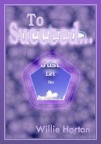 To Succeed...