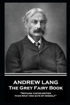 Andrew Lang - The Grey Fairy Book