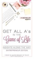Get All A's in the Game of Life Insights Along the Way Entrepreneur Edition