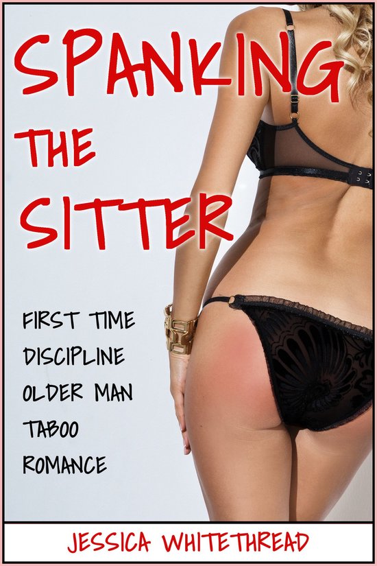 Spanking the Sitter (First Time Discipline Older Man Taboo R ... - cover