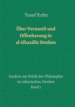 ber Vernunft Und Offenbarung in Al-Ghazālīs Denken