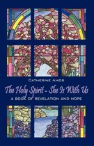 The Holy Spirit - She Is with Us