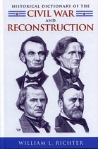 Historical Dictionary of the Civil War and Reconstruction