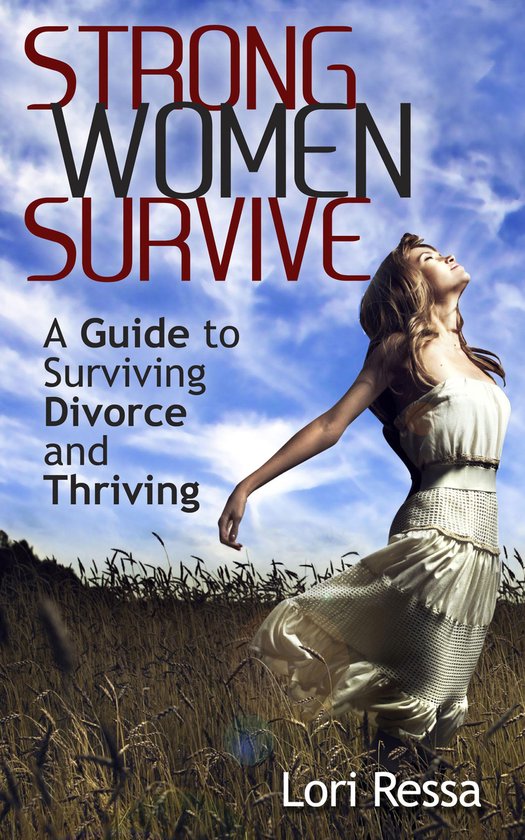 Strong Women Survive: A Guide to Surviving Divorce and Thriv ... - cover